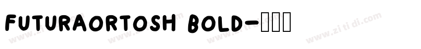 futuraortosh bold字体转换